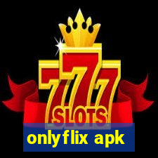 onlyflix apk